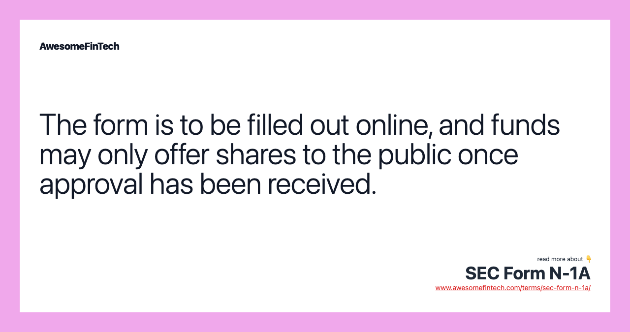 The form is to be filled out online, and funds may only offer shares to the public once approval has been received.