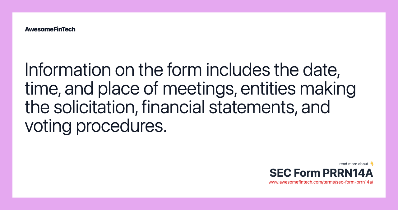 Information on the form includes the date, time, and place of meetings, entities making the solicitation, financial statements, and voting procedures.