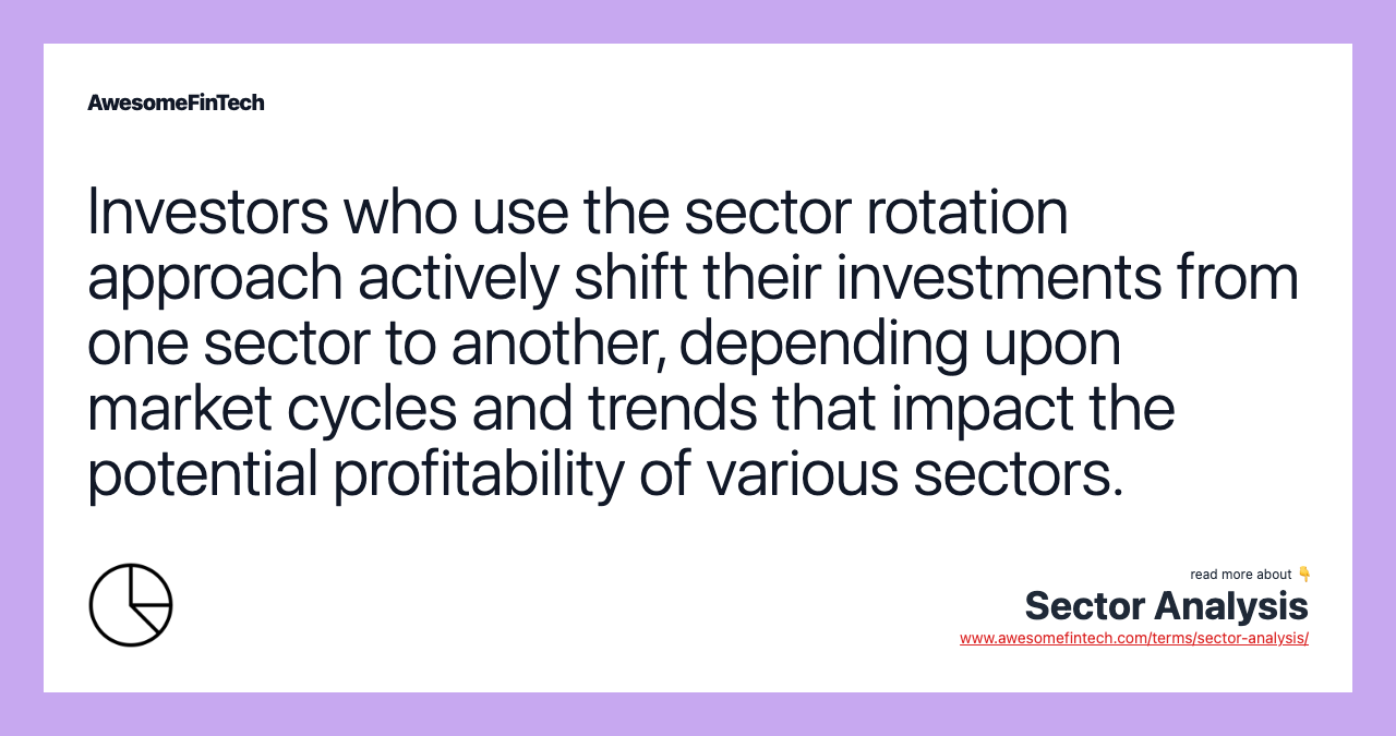 Investors who use the sector rotation approach actively shift their investments from one sector to another, depending upon market cycles and trends that impact the potential profitability of various sectors.
