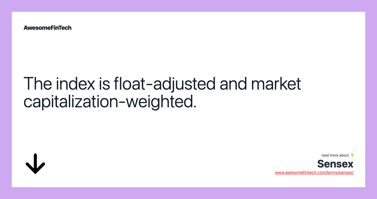 The index is float-adjusted and market capitalization-weighted.