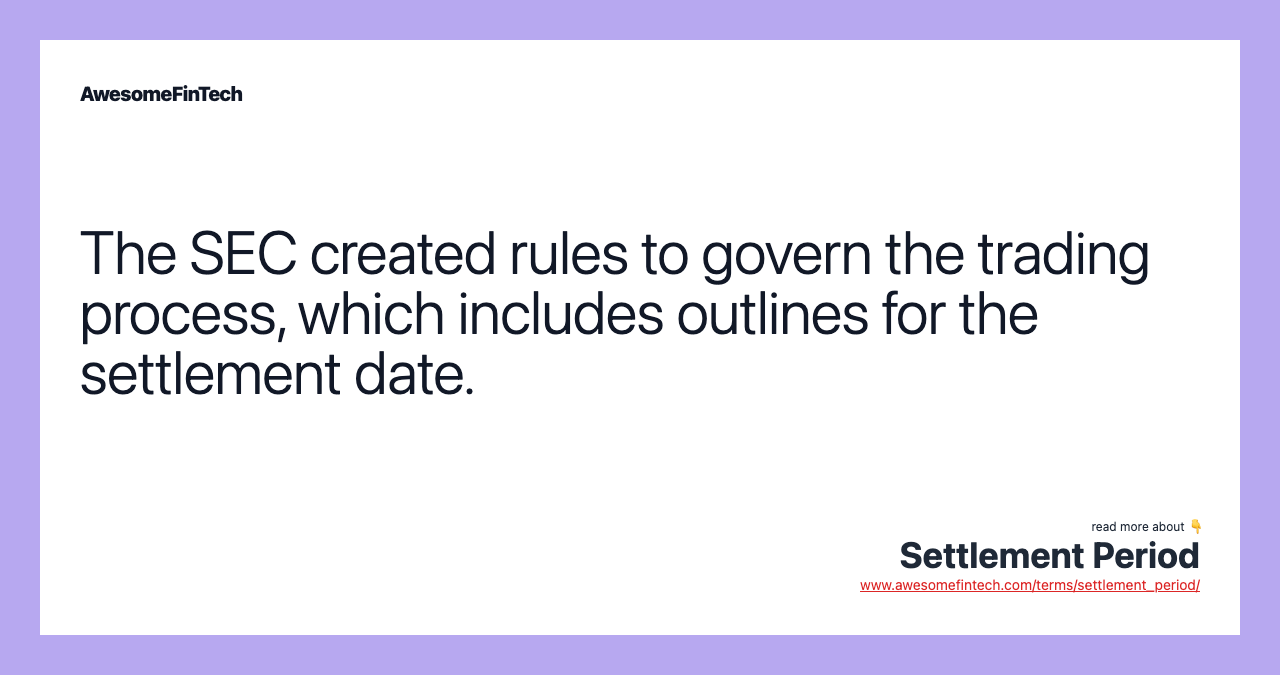 The SEC created rules to govern the trading process, which includes outlines for the settlement date.