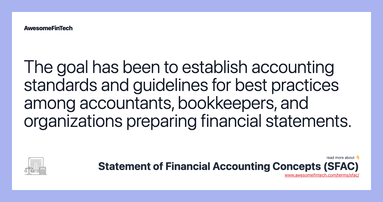 The goal has been to establish accounting standards and guidelines for best practices among accountants, bookkeepers, and organizations preparing financial statements.
