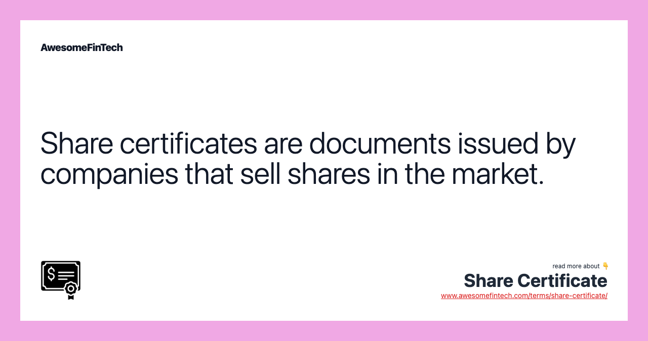 Share certificates are documents issued by companies that sell shares in the market.