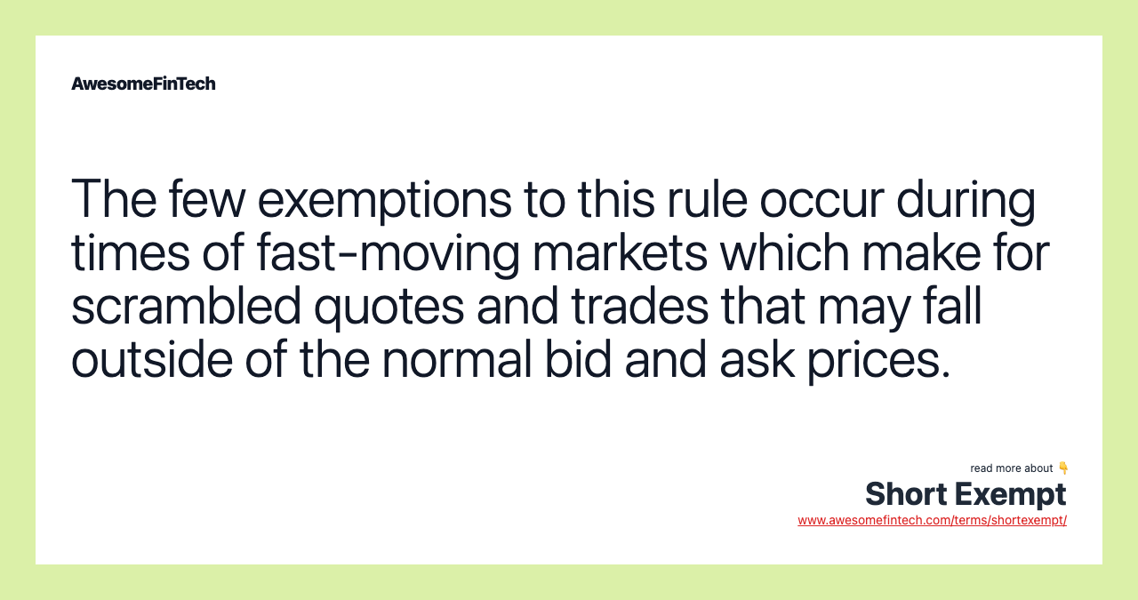 The few exemptions to this rule occur during times of fast-moving markets which make for scrambled quotes and trades that may fall outside of the normal bid and ask prices.