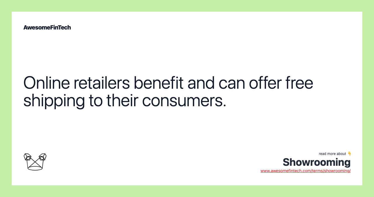 Online retailers benefit and can offer free shipping to their consumers.