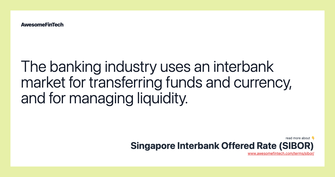 The banking industry uses an interbank market for transferring funds and currency, and for managing liquidity.
