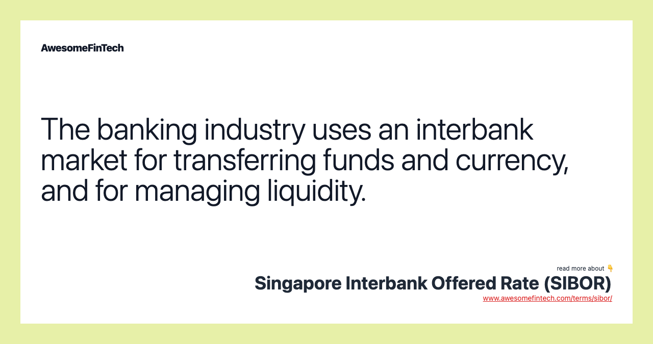 The banking industry uses an interbank market for transferring funds and currency, and for managing liquidity.