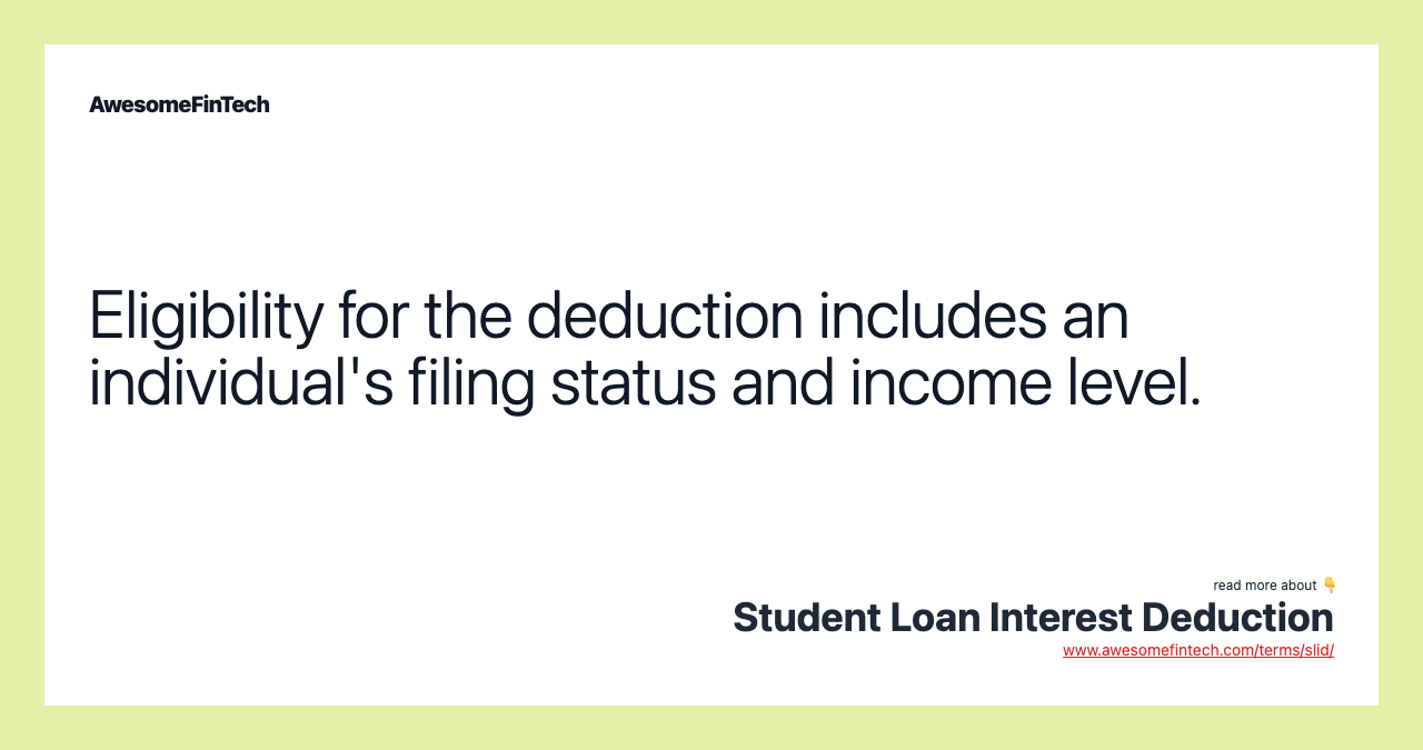 Eligibility for the deduction includes an individual's filing status and income level.