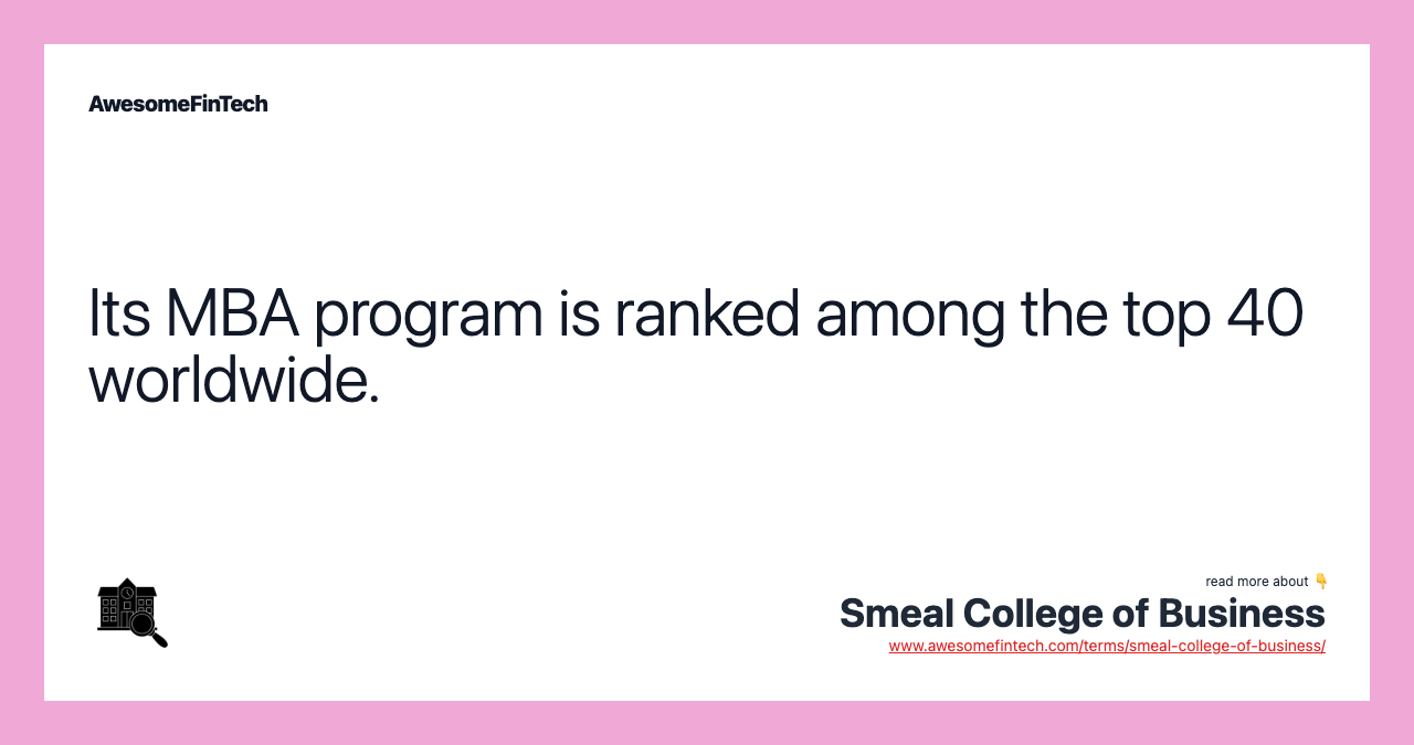 Its MBA program is ranked among the top 40 worldwide.