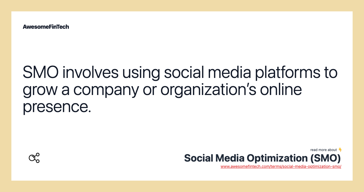 SMO involves using social media platforms to grow a company or organization’s online presence.