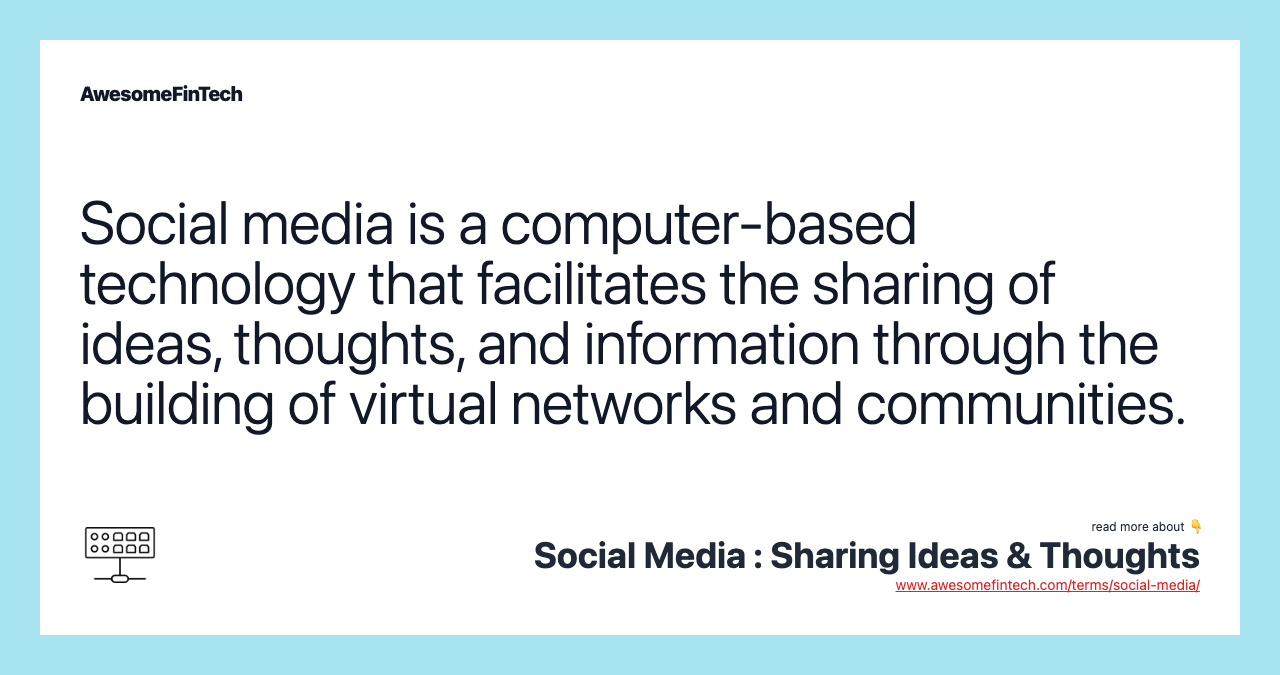 Social media is a computer-based technology that facilitates the sharing of ideas, thoughts, and information through the building of virtual networks and communities.