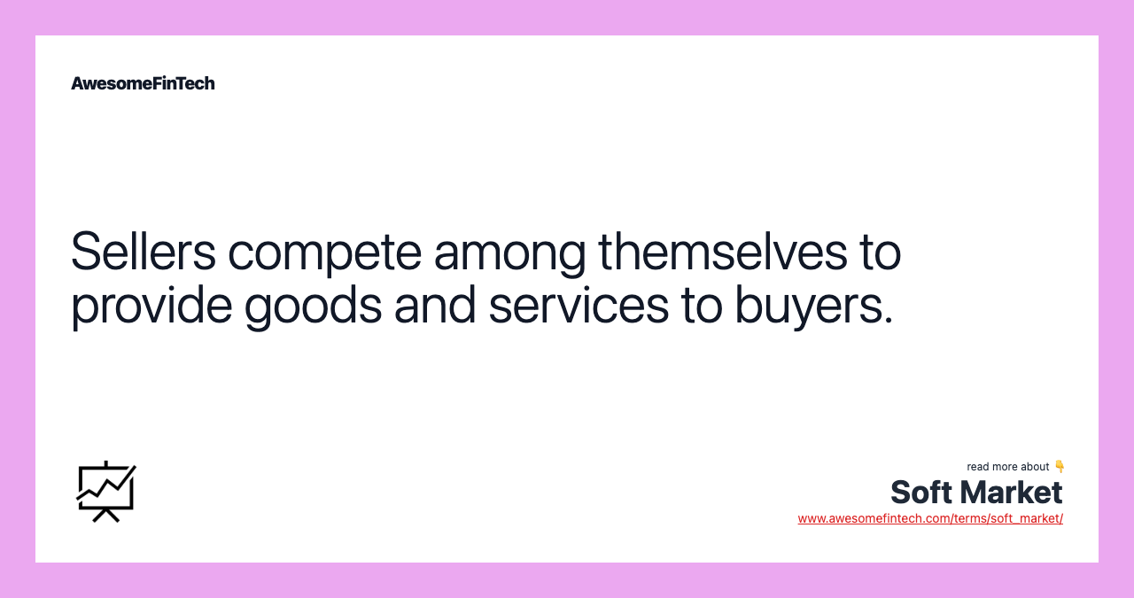 Sellers compete among themselves to provide goods and services to buyers.