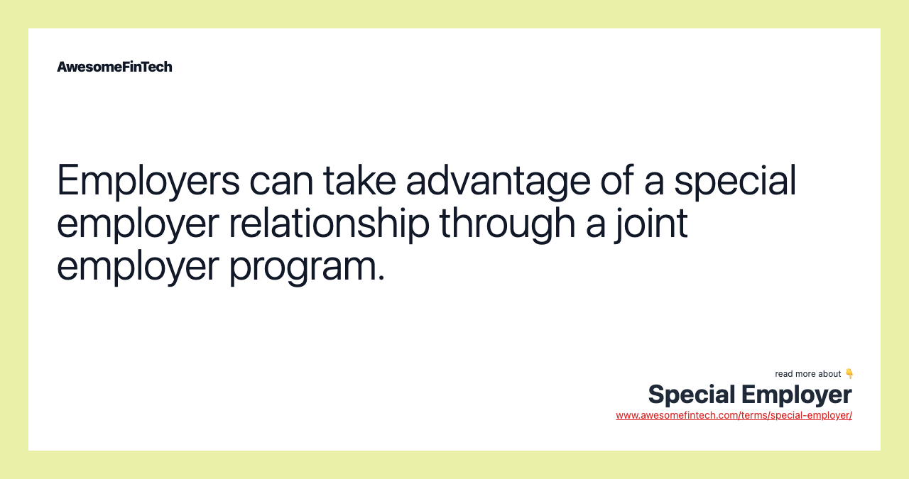 Employers can take advantage of a special employer relationship through a joint employer program.
