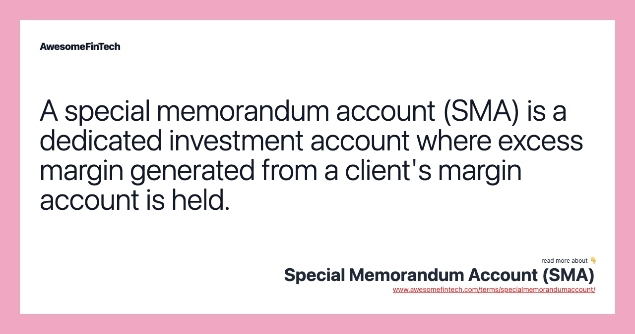 Special Memorandum Account (SMA) | AwesomeFinTech Blog
