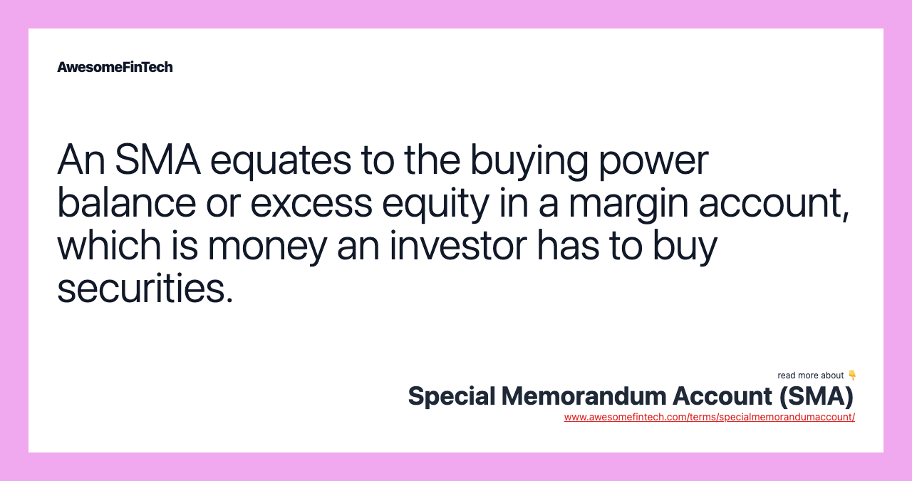 Special Memorandum Account (SMA) | AwesomeFinTech Blog