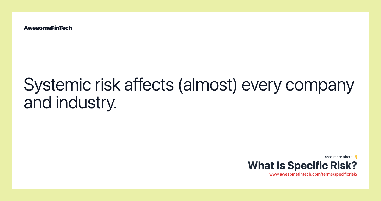 Systemic risk affects (almost) every company and industry.