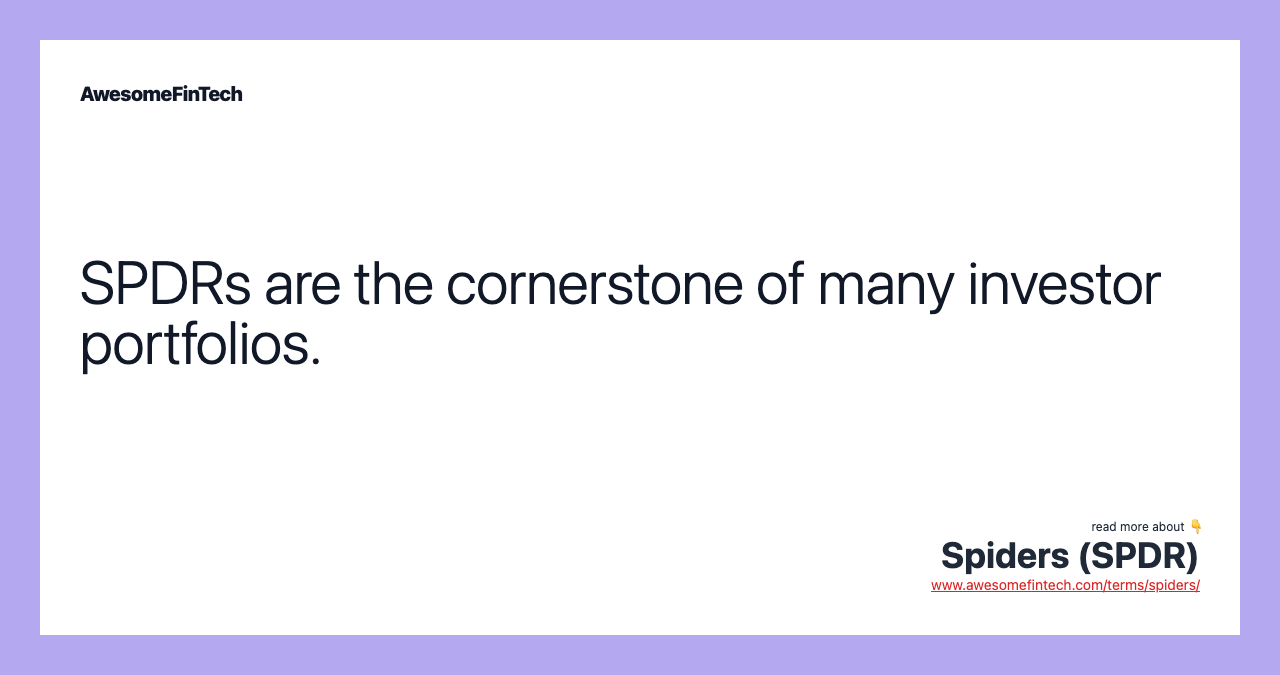 SPDRs are the cornerstone of many investor portfolios.