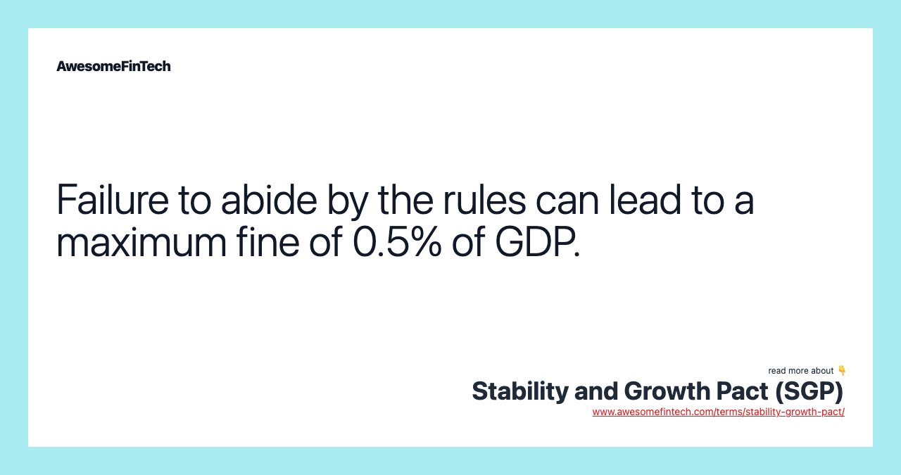 Failure to abide by the rules can lead to a maximum fine of 0.5% of GDP.