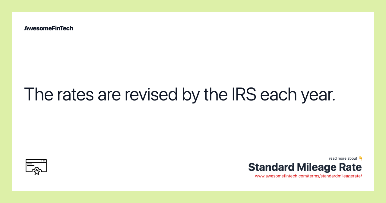 The rates are revised by the IRS each year.