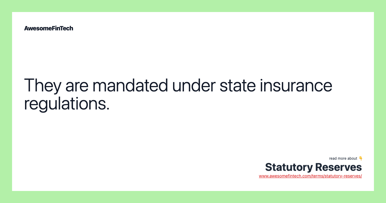They are mandated under state insurance regulations.
