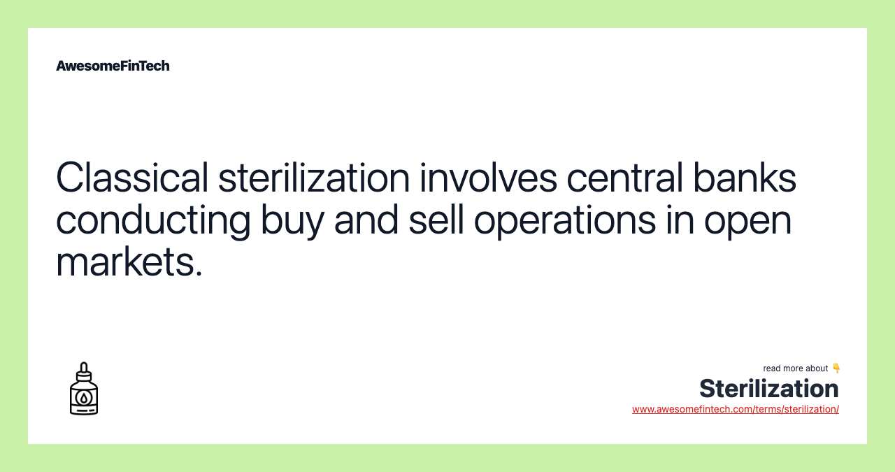 Classical sterilization involves central banks conducting buy and sell operations in open markets.
