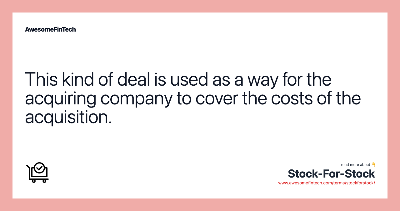 This kind of deal is used as a way for the acquiring company to cover the costs of the acquisition.