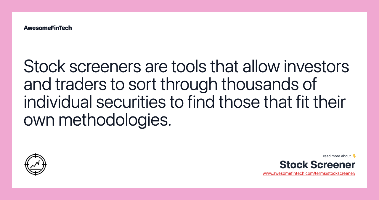 Stock screeners are tools that allow investors and traders to sort through thousands of individual securities to find those that fit their own methodologies.