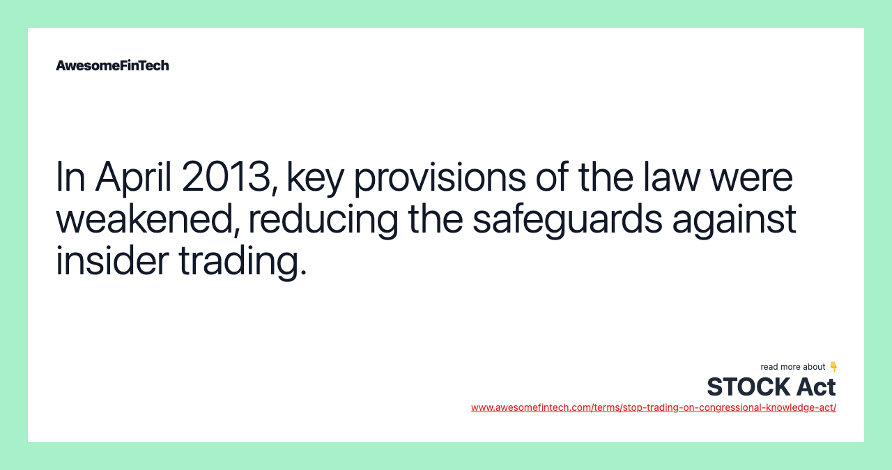 In April 2013, key provisions of the law were weakened, reducing the safeguards against insider trading.