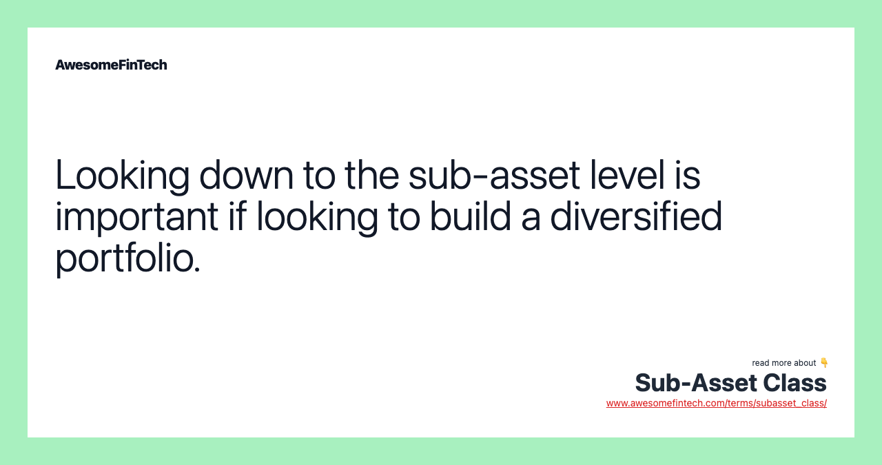 Looking down to the sub-asset level is important if looking to build a diversified portfolio.
