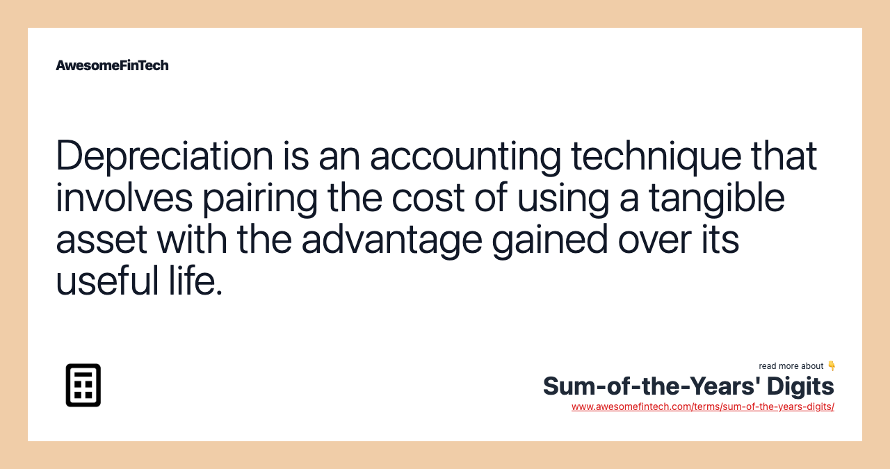 Depreciation is an accounting technique that involves pairing the cost of using a tangible asset with the advantage gained over its useful life.