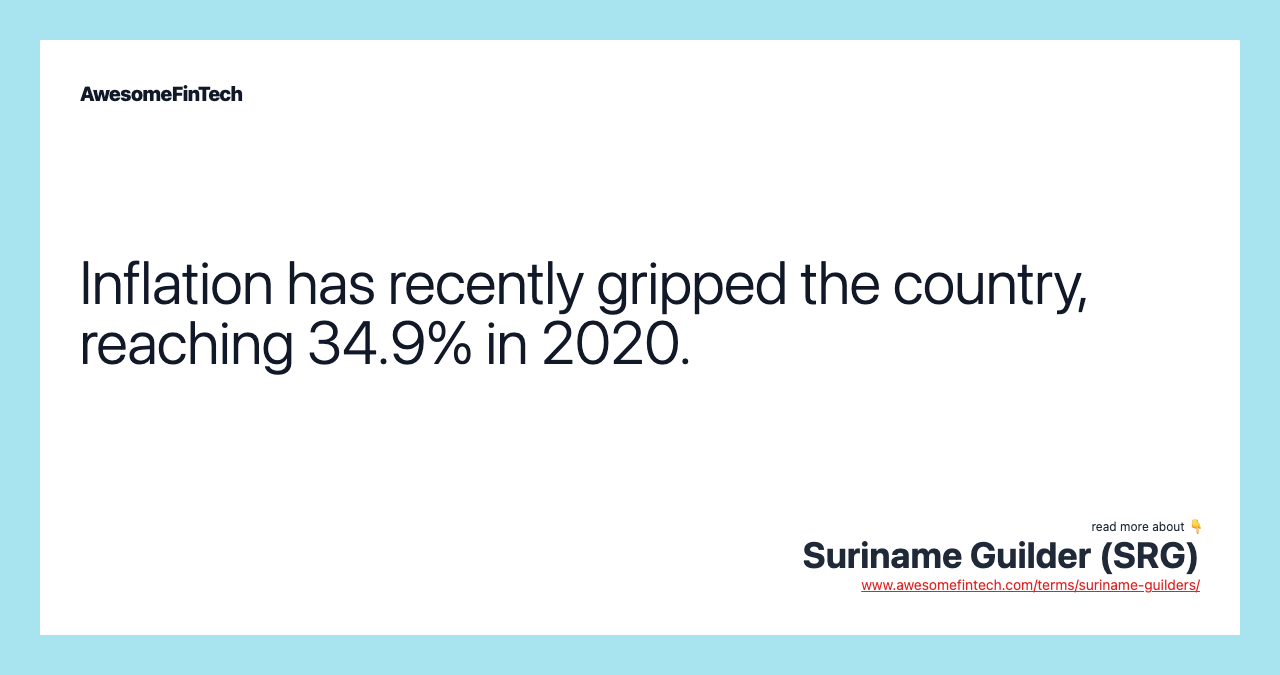 Inflation has recently gripped the country, reaching 34.9% in 2020.