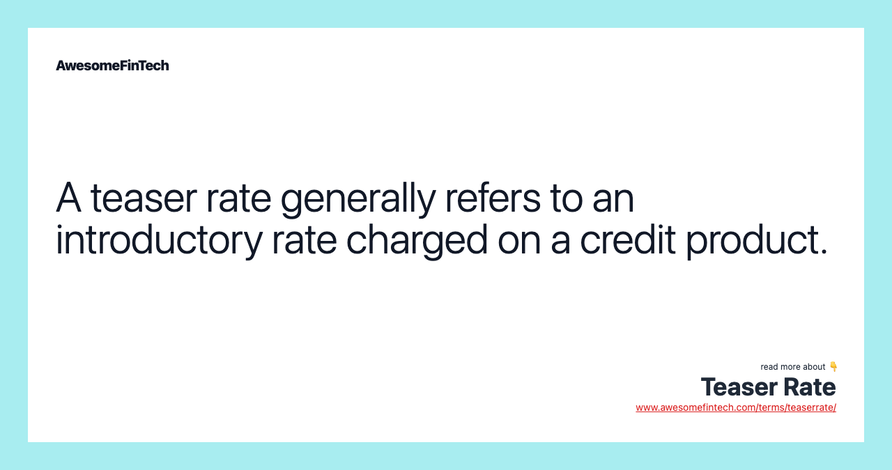 Teaser Rate AwesomeFinTech Blog