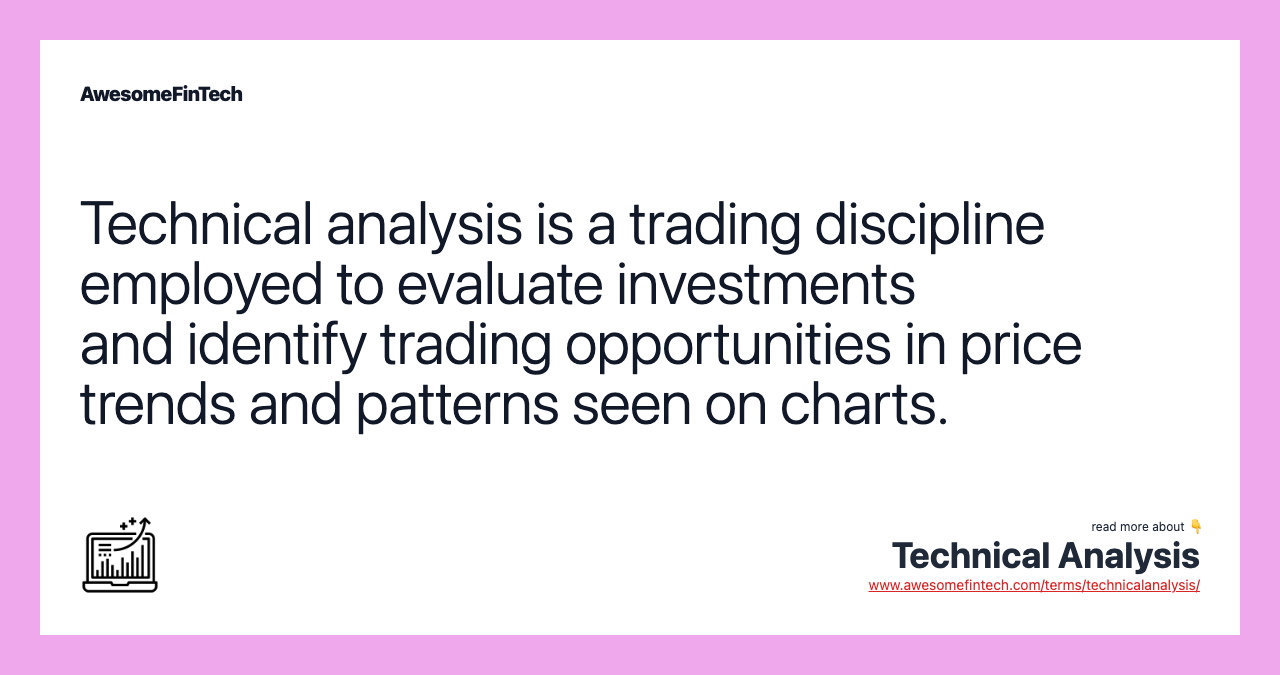 Technical analysis is a trading discipline employed to evaluate investments and identify trading opportunities in price trends and patterns seen on charts.