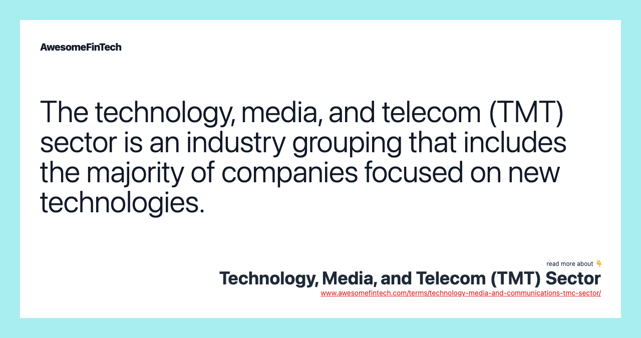 Technology, Media, and (TMT) Sector AwesomeFinTech Blog