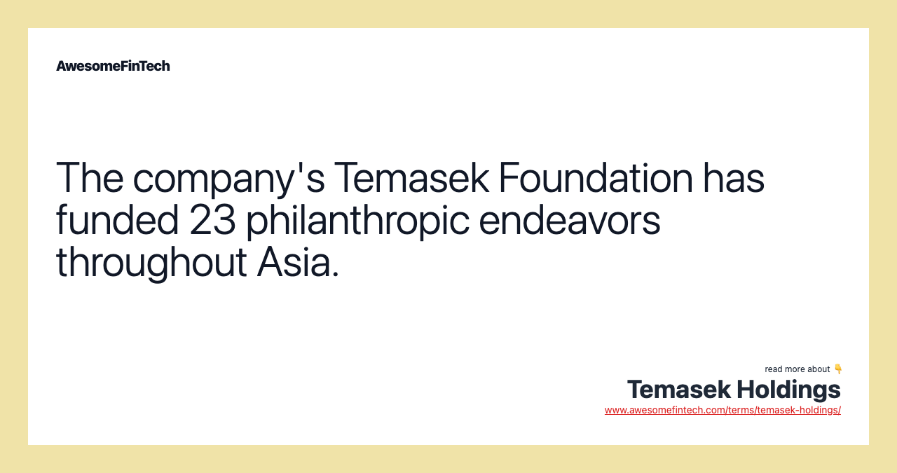 The company's Temasek Foundation has funded 23 philanthropic endeavors throughout Asia.
