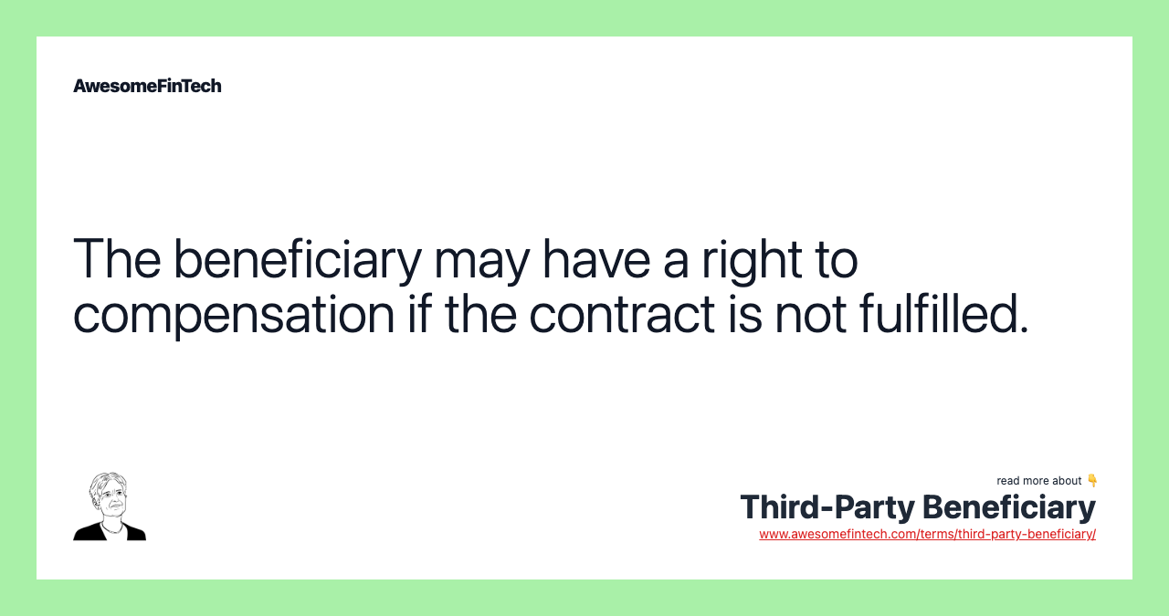 The beneficiary may have a right to compensation if the contract is not fulfilled.