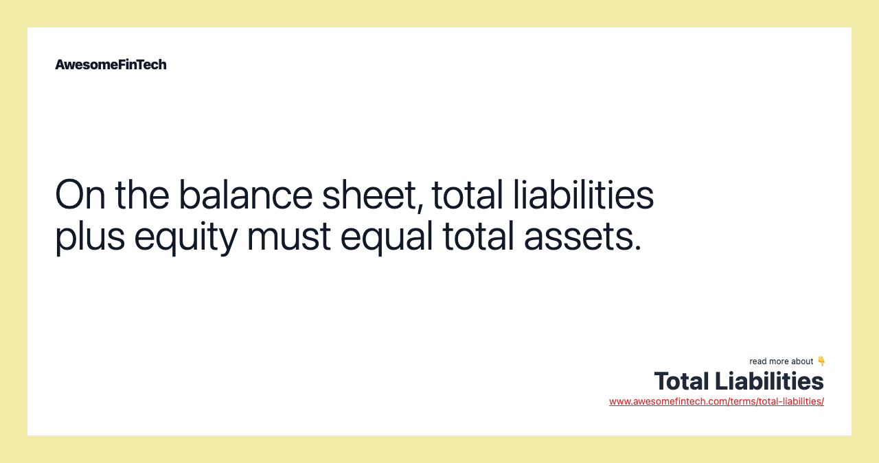 On the balance sheet, total liabilities plus equity must equal total assets.