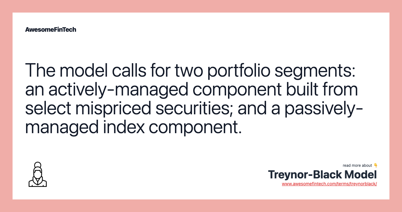 The model calls for two portfolio segments: an actively-managed component built from select mispriced securities; and a passively-managed index component.