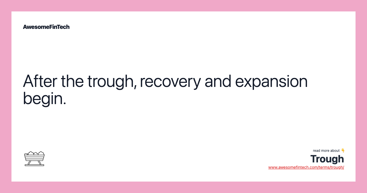 After the trough, recovery and expansion begin.