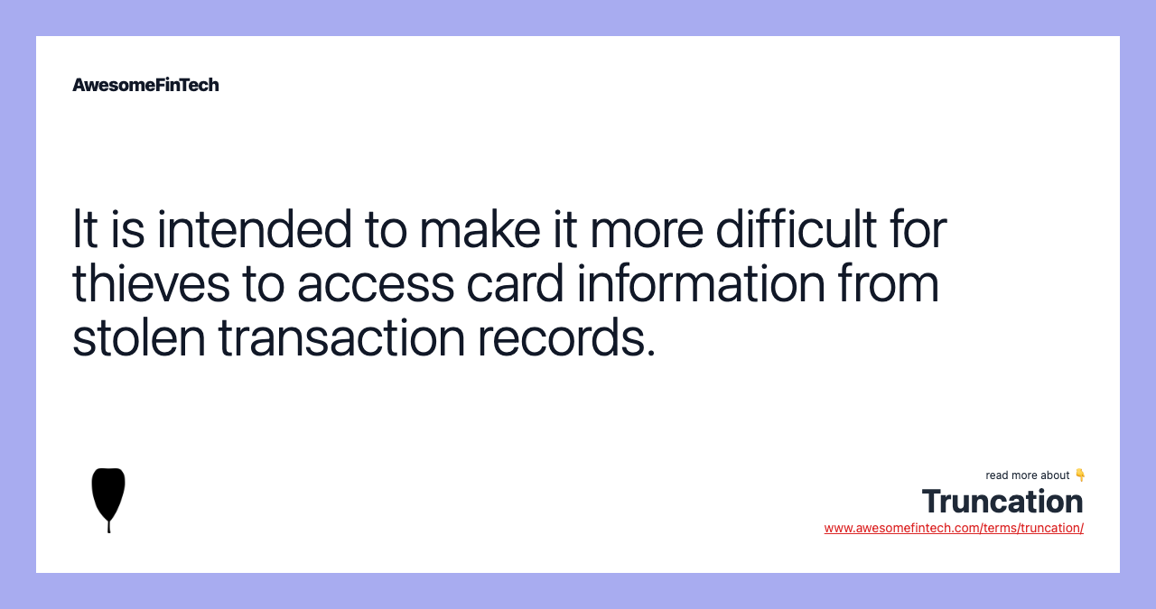 It is intended to make it more difficult for thieves to access card information from stolen transaction records.
