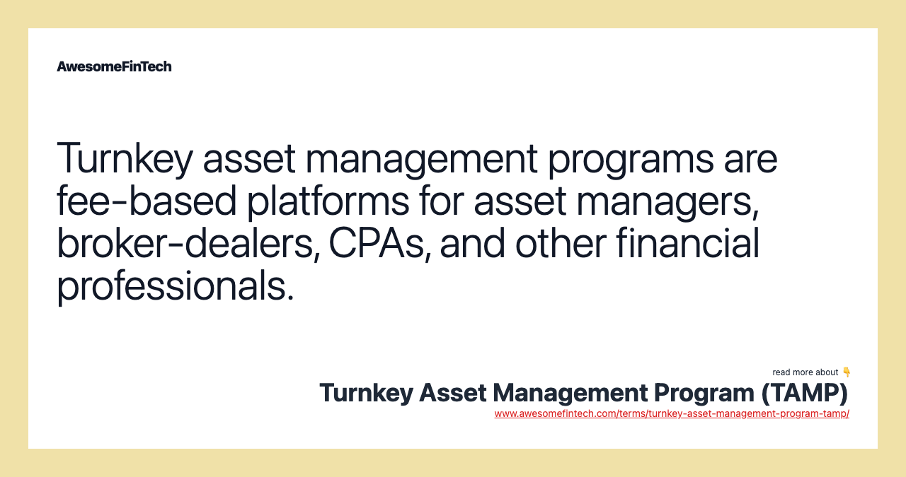 Turnkey asset management programs are fee-based platforms for asset managers, broker-dealers, CPAs, and other financial professionals.