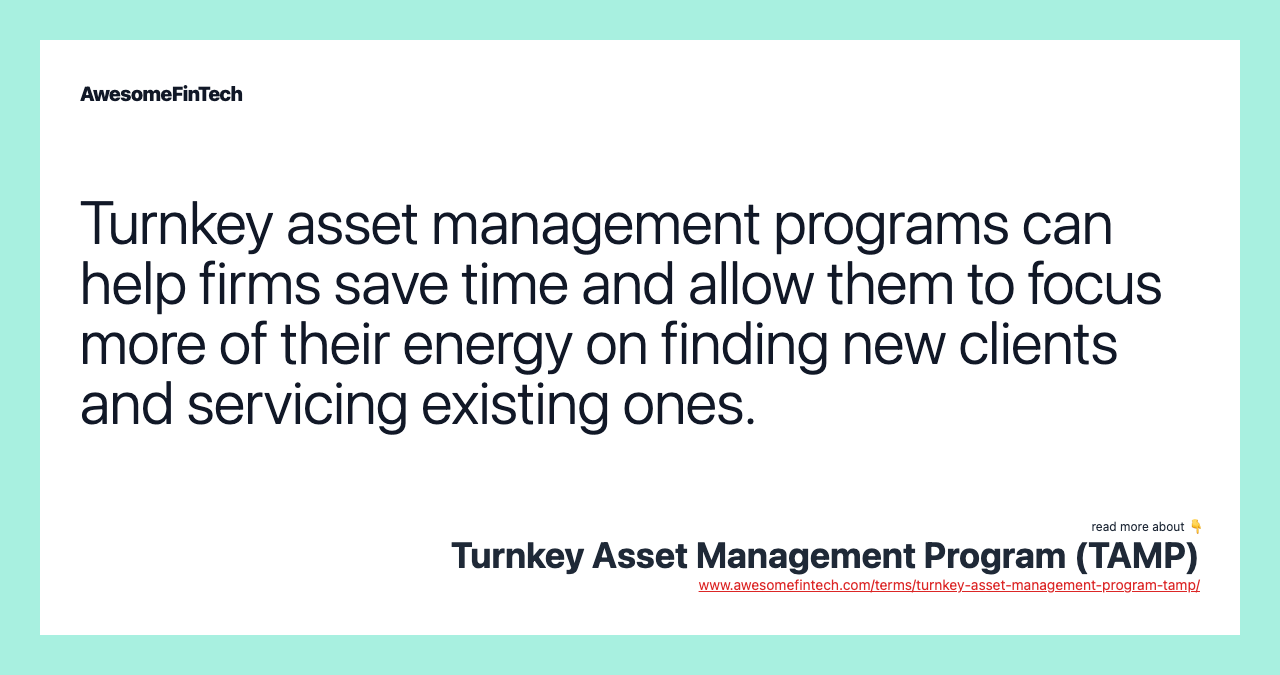 Turnkey asset management programs can help firms save time and allow them to focus more of their energy on finding new clients and servicing existing ones.