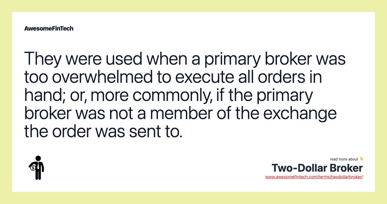 They were used when a primary broker was too overwhelmed to execute all orders in hand; or, more commonly, if the primary broker was not a member of the exchange the order was sent to.