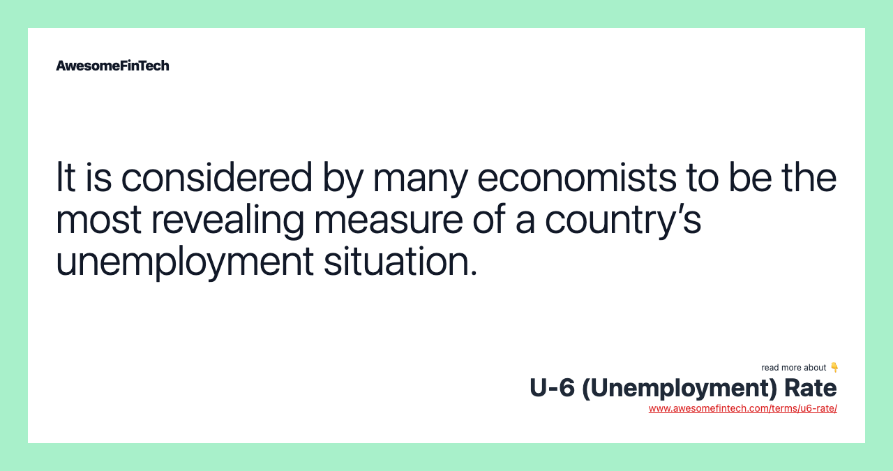It is considered by many economists to be the most revealing measure of a country’s unemployment situation.