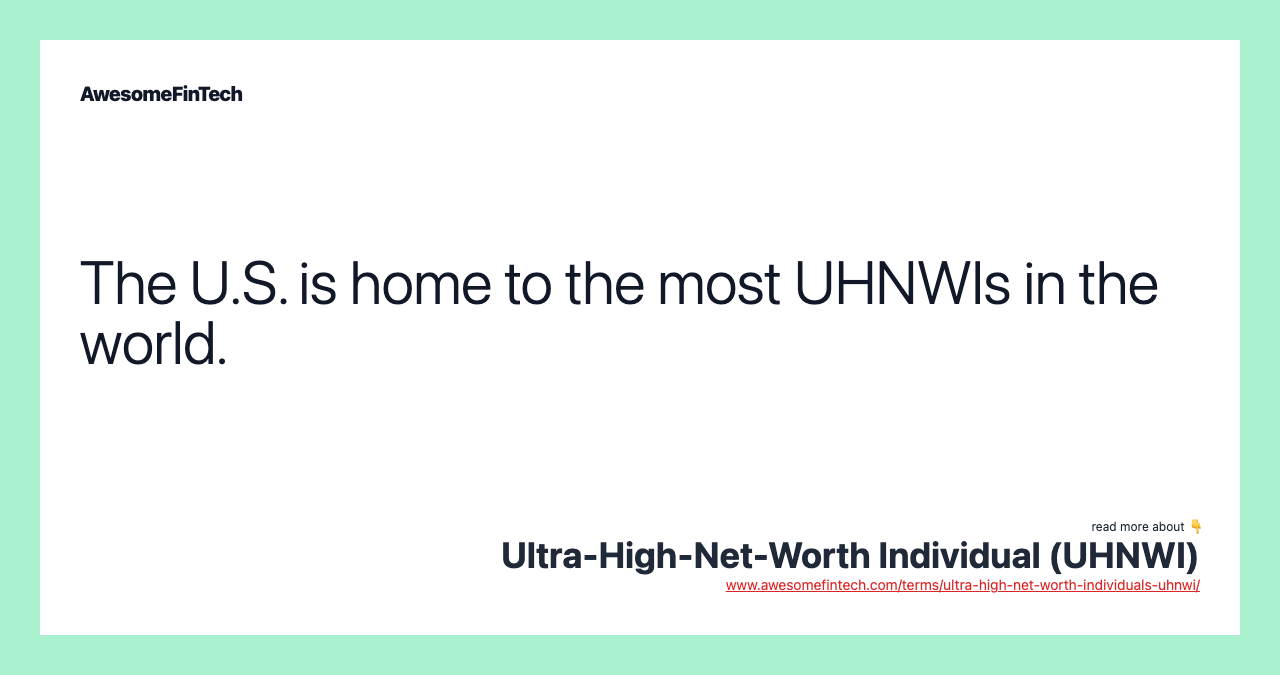 The U.S. is home to the most UHNWIs in the world.