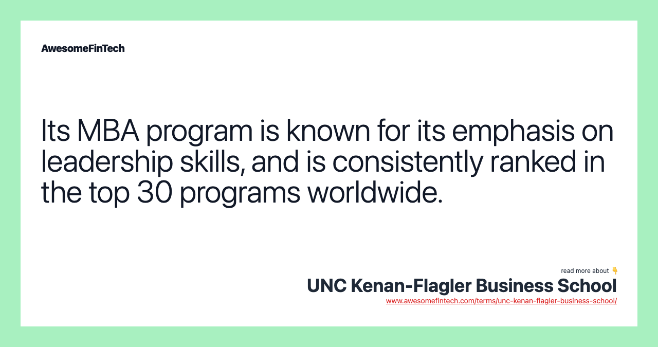 Its MBA program is known for its emphasis on leadership skills, and is consistently ranked in the top 30 programs worldwide.
