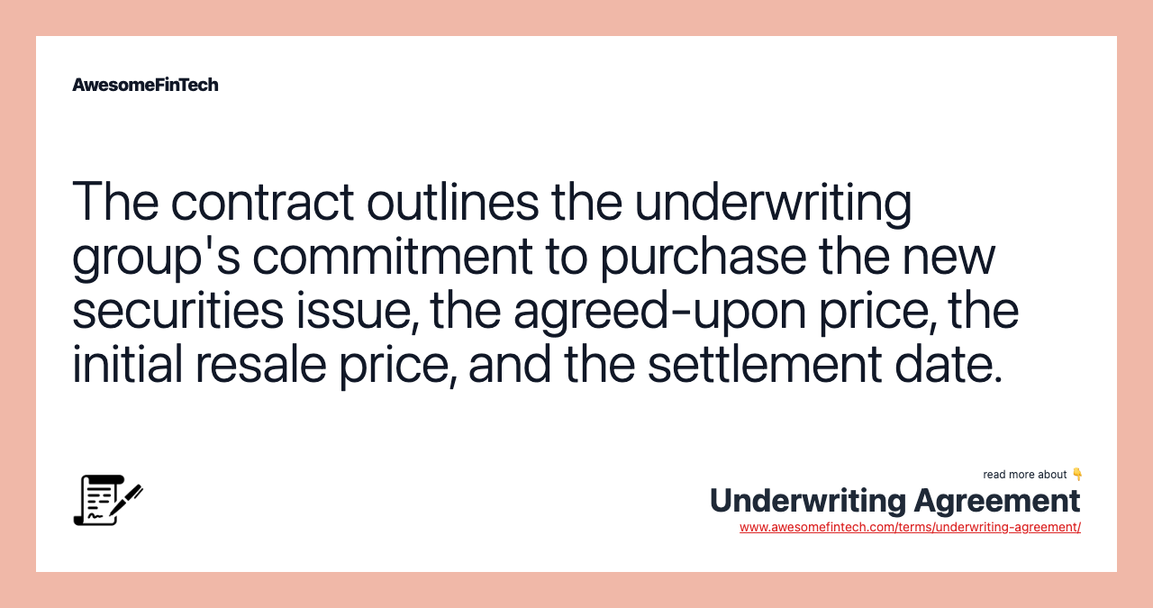 The contract outlines the underwriting group's commitment to purchase the new securities issue, the agreed-upon price, the initial resale price, and the settlement date.