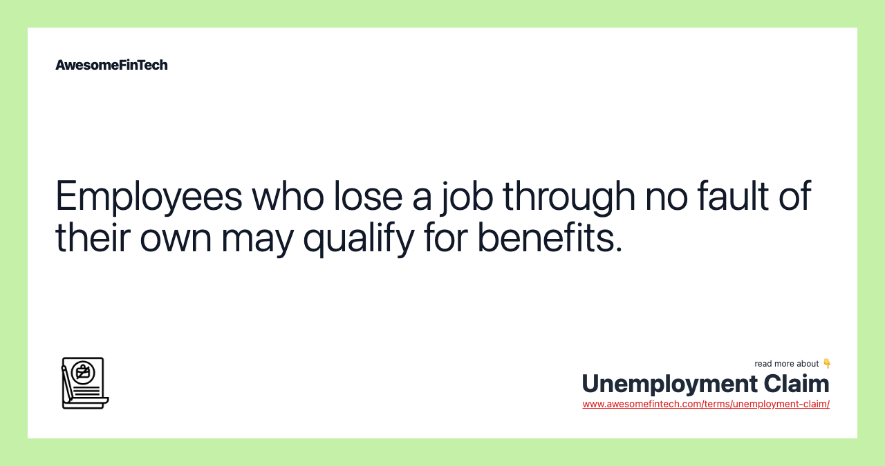 Employees who lose a job through no fault of their own may qualify for benefits.