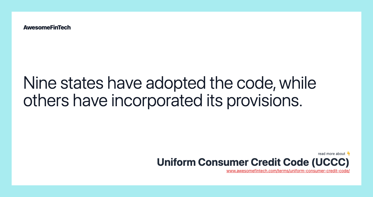 Nine states have adopted the code, while others have incorporated its provisions.