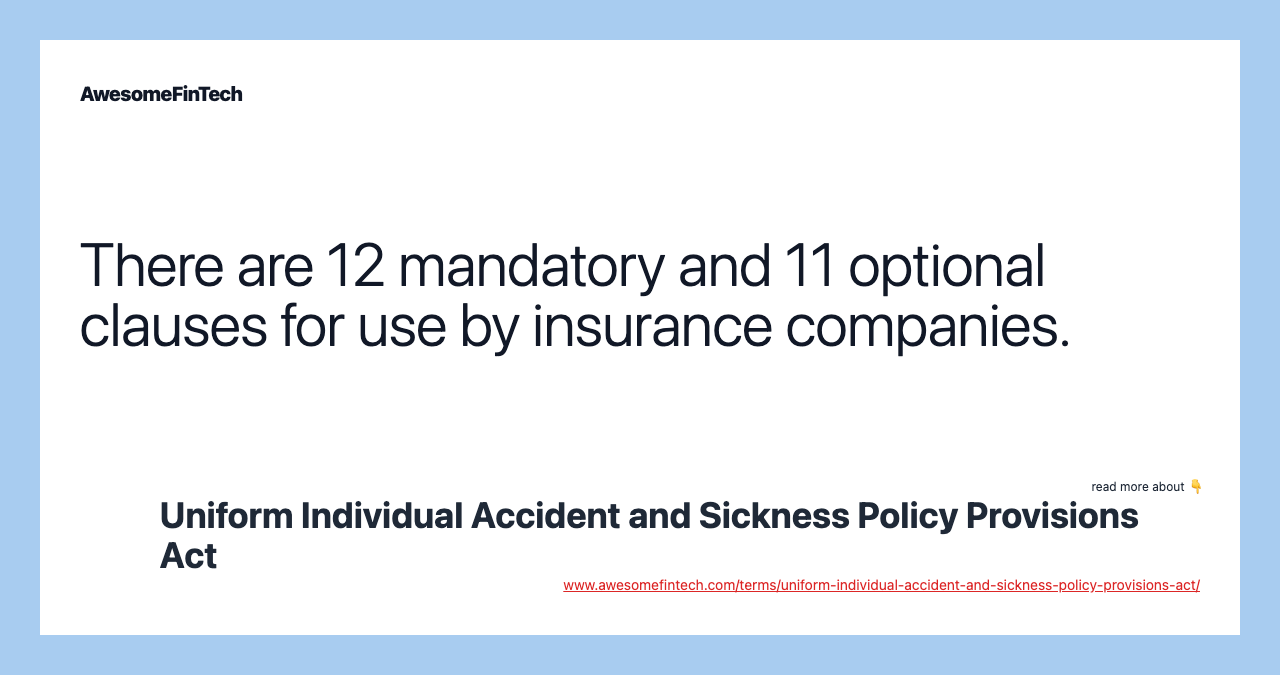 There are 12 mandatory and 11 optional clauses for use by insurance companies.